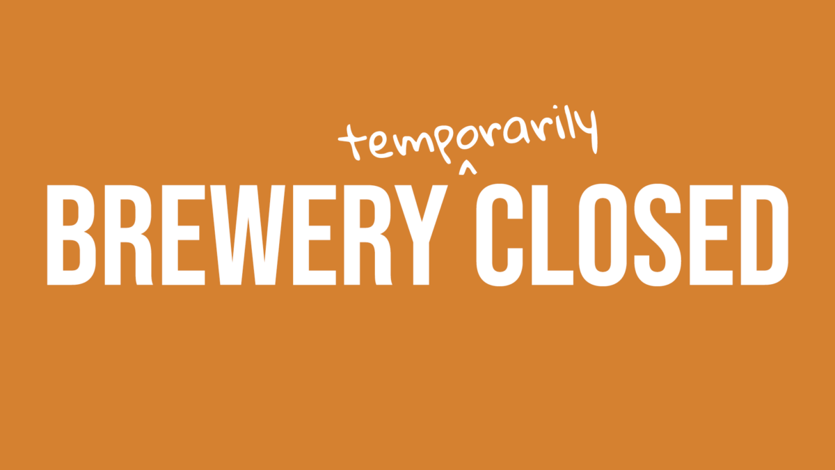 Brewery Temporarily Closed
